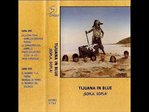 TIJUANA IN BLUE ¡sopla, sopla! (K7, 1989)