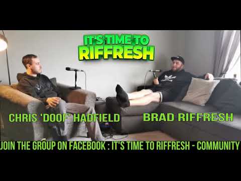 #06 with CHRIS 'DOOF' HADFIELD - IT'S TIME TO RIFFRESH EP. 06 WITH BRAD RIFFRESH & DJ DOOF