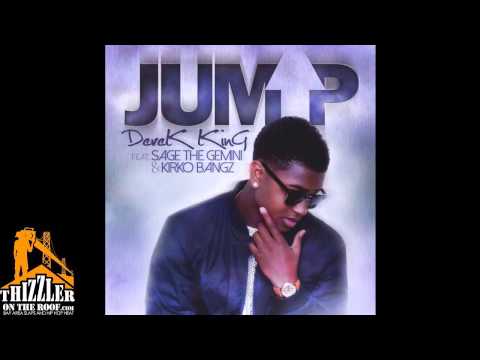 Derek King ft. Sage The Gemini, Kirko Bangz - Jump [Prod. T. Kelley] [Thizzler.com Exclusive]