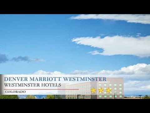 Denver Marriott Westminster - Westminster Hotels, Colorado