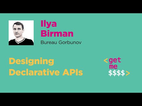 Designing Declarative APIs. Ilya Birman