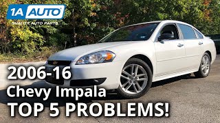 Top 5 Problems Chevy Impala Sedan 9th Generation 2006-16