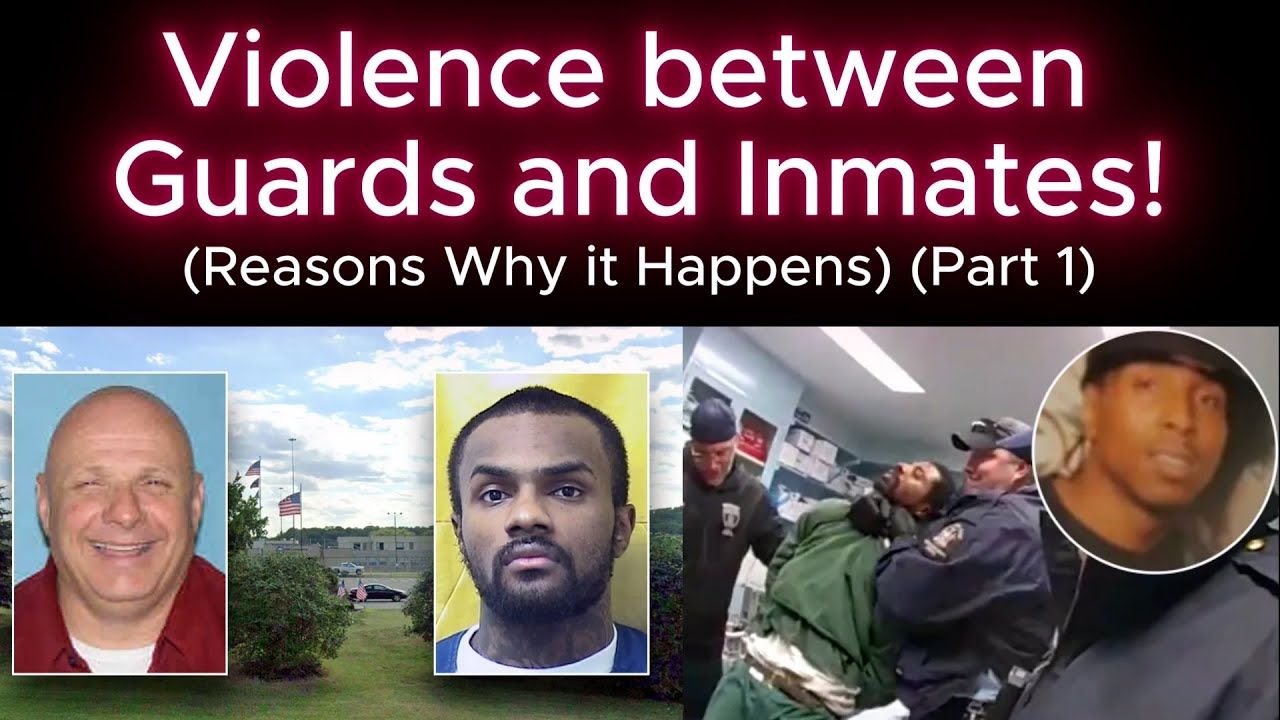 Violence Between Guards and Inmates