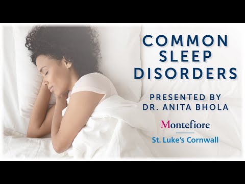 Common Sleep Disorders Presented by Dr. Anita Bhola