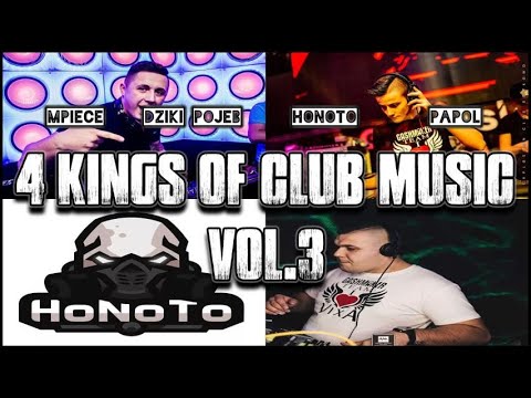 Mpiece  & Honoto & Dziki Pojeb & Papol - 4KingsOfClubMusic Vol.3