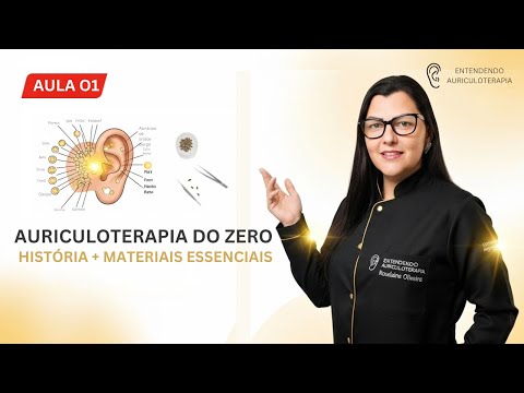 #01 - Auriculoterapia do Zero: A História e os Materiais Essenciais Para Começar com Segurança