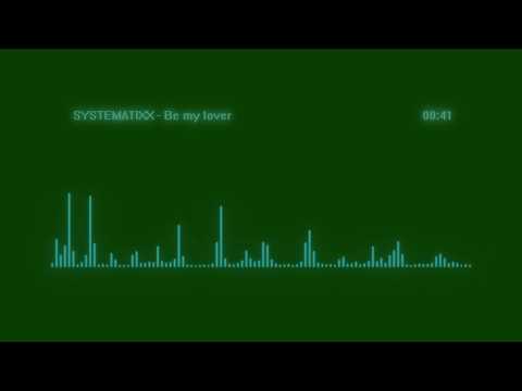 SYSTEMATIXX - Be my lover