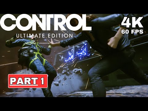 CONTROL ULTIMATE EDITION Gameplay Walkthrough Part 1 [4K 60FPS PC ULTRA] - No Commentary