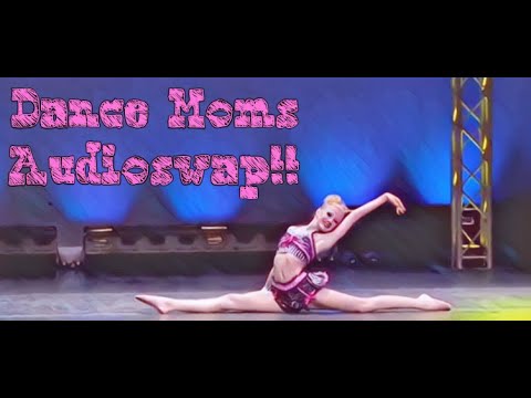 Dance Moms Audioswap- I Forgot That You Existed