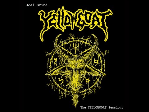 Joel Grind : Yellowgoat Sessions Hell's Master of Hell [official]
