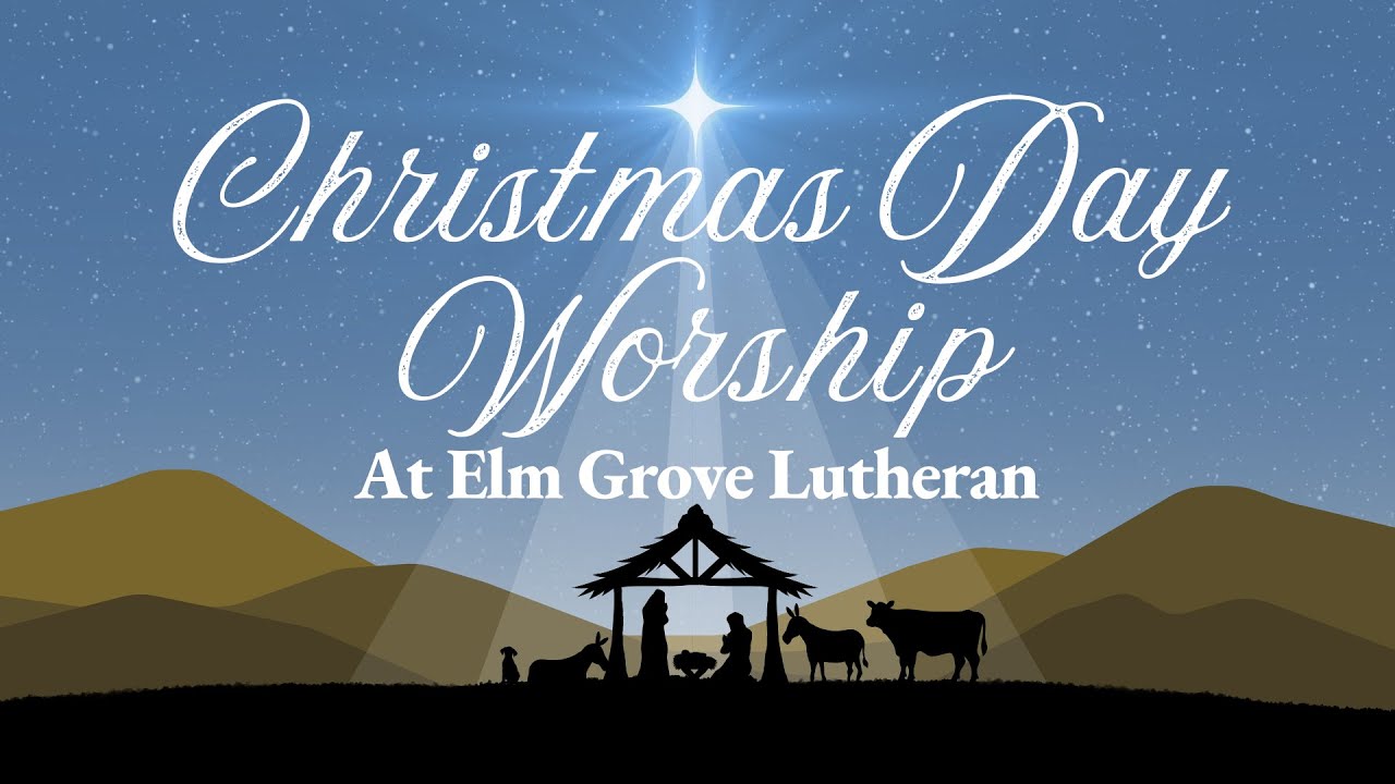 2024 12 25 Worship, The Nativity of Our Lord – Christmas Day