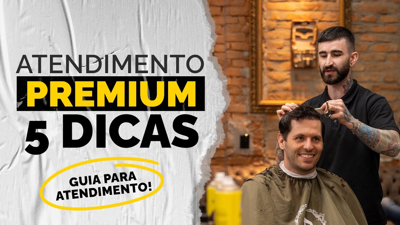 Como atender os clientes - 5 Dicas para um processo de atendimento que fideliza | Barbeiro Educador