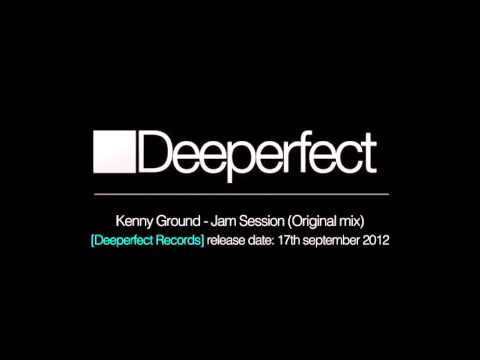 Kenny Ground - Jam Session [Deeperfect Records]