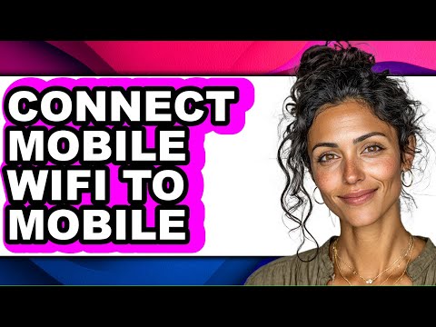 How to Connect Mobile Wifi to Mobile - Easy Guide
