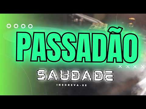 PASSADÃO SAUDADE #bailedasaudade #passadão