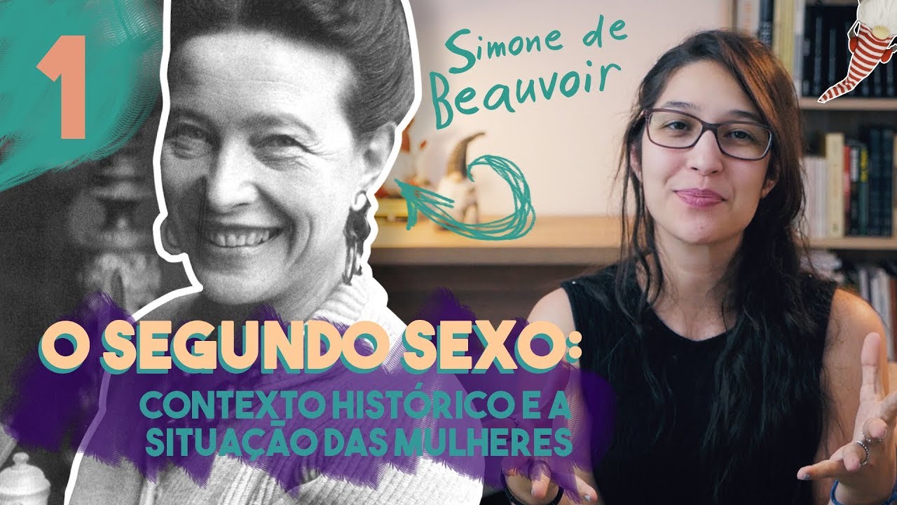 SIMONE DE BEAUVOIR E O CONTEXTO HISTÓRICO DE ‘O SEGUNDO SEXO’ | Filosofia | Thaís Lima #04