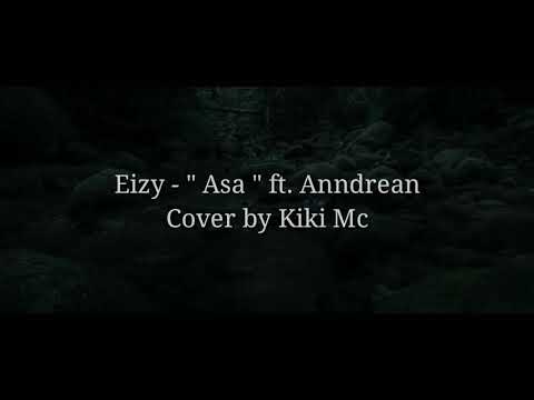Eizy - " Asa " ft. Anndrean Cover by Kiki Mc ( Video Lyrics )