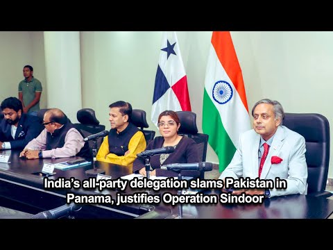 India’s all party delegation slams Pakistan in Panama, justifies Operation Sindoor