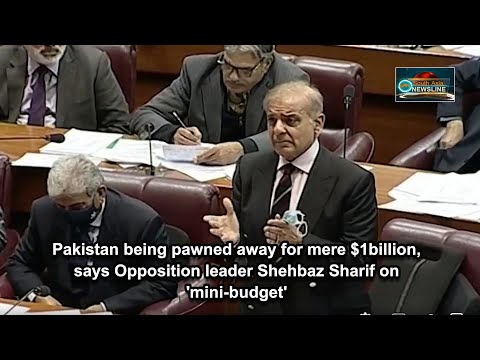 Pakistan being pawned away for mere $1billion, says Opposition leader Shehbaz Sharif on mini budget
