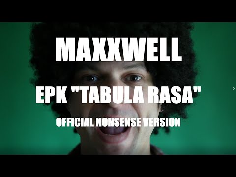 MAXXWELL - EPK "Tabula Rasa"