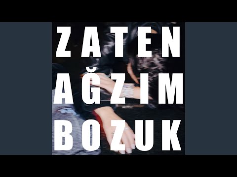Zaten Ağzım Bozuk