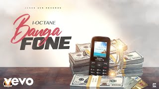 I-Octane - Banga Fone (Official Audio)