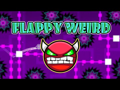 Geometry Dash - Flappy Weird (Very Easy Demon)