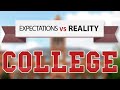 Expectations Vs Reality : First Day Of College Expectations Vs Reality : First Day Of College