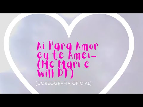 Mc Mari e Will DF - Aí para Amor eu Te amei (coreografia oficial)