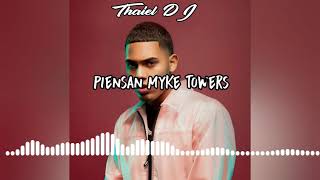 Piensan REMIX - Myke Towers | THAIEL DJ Piensan REMIX - Myke Towers | THAIEL DJ