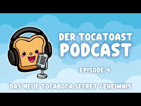 DER TOCATOAST PODCAST 🎧 Folge 4 - 🤫  DAS NEUE SECRET GEHEIMNIS IN TOCABOCA 😧