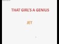 jet-thats girls a genius (lyrics) 