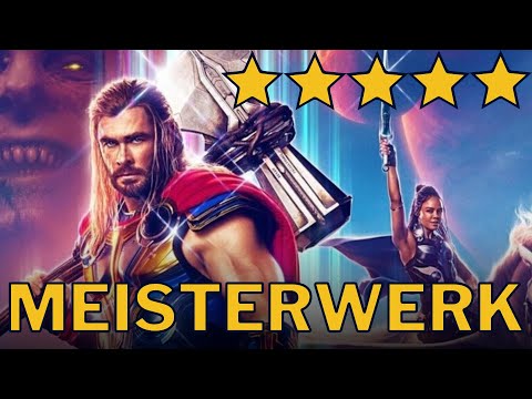 Thor: Love and Thunder - ein MEISTERWERK