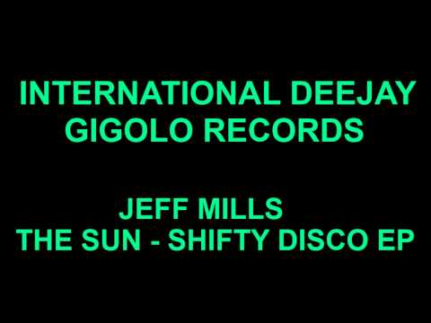 International Deejay Gigolo Records - Jeff Mills - The sun - Shifty Disco EP
