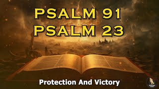 PSALM 91 And PSALM 23: The Two Most Powerful Prayers in the Bible