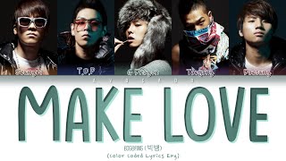 BIGBANG (빅뱅) - Make Love (Color Coded Lyrics Eng)