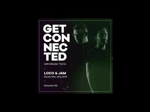 Get Connected with Mladen Tomic - 032 - Guest Mix by Loco and Jam