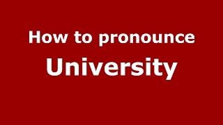 How to pronounce University
