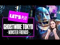 Let's Play Ghostwire Tokyo Gameplay PS5 Reaction Part 1 - MONSTER FRIENDS!