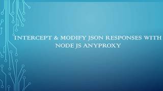 Intercept &amp; Modify JSON Responses With Node JS AnyProxy
