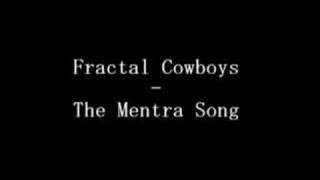 Fractal Cowboys - The Mantra Song