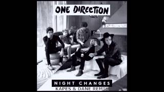 One Direction - Night Changes (Kapes &amp; Dane Remix)