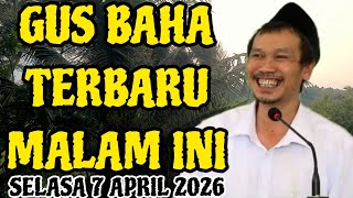 Download lagu Gus Baha Terbaru Malam Hari Ini Selasa 7 April 2026 mp3