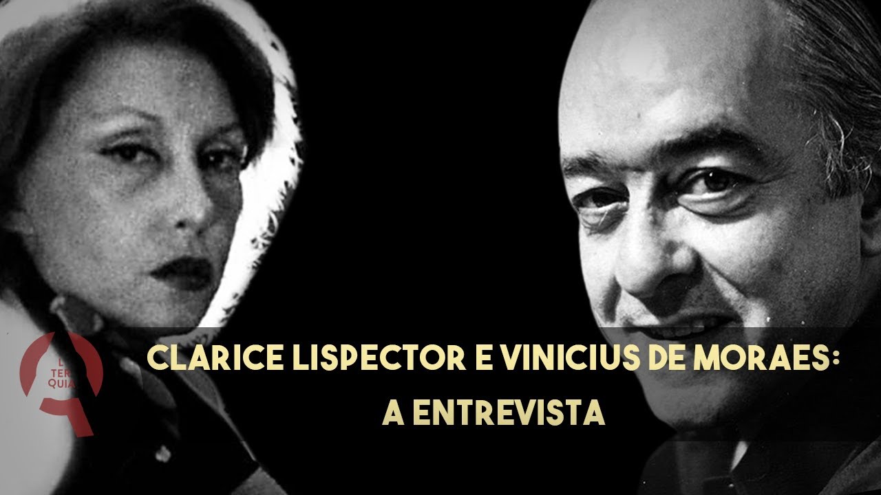 CLARICE LISPECTOR entrevista VINICIUS DE MORAES