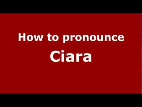 How to pronounce Ciara