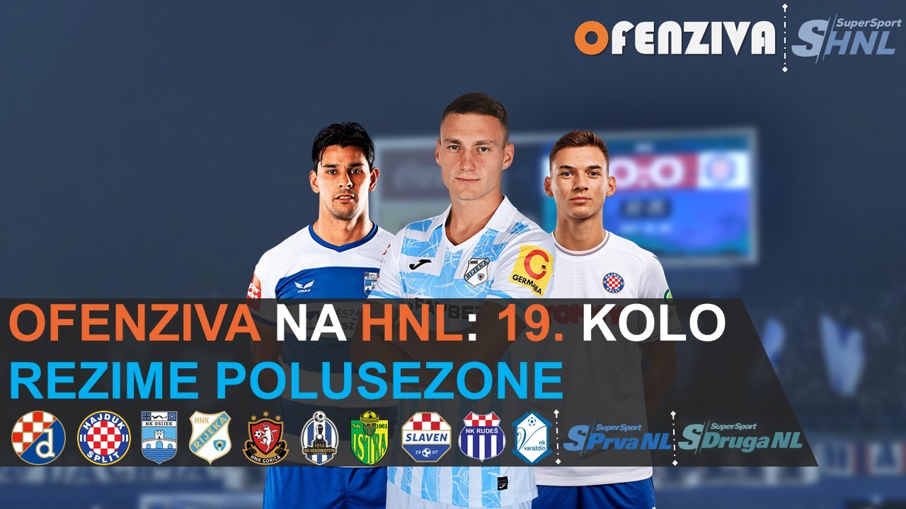 OFENZIVA NA HNL - 19. KOLO - REZIME POLUSEZONE