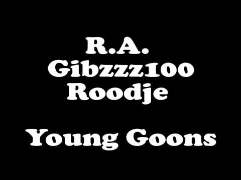 R.A. ft Roodje & Gibz100  - Young Goons