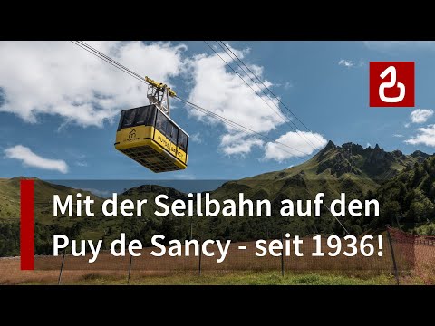 Seilbahn Le Mont Dore - Puy de Sancy | Stützenlos auf das Vulkan-Dach der Auvergne im Massif Central