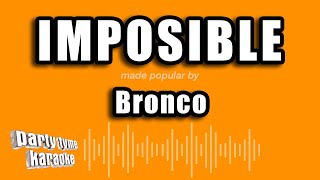 Bronco - Imposible (Versión Karaoke)
