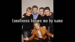 Westlife - Loneliness knows me by name (Lyrics)